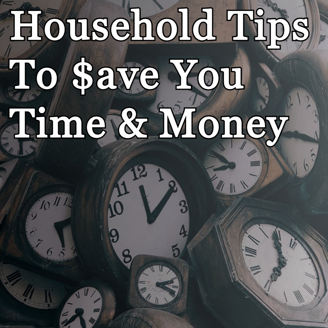Household Tips To Save Time & Money