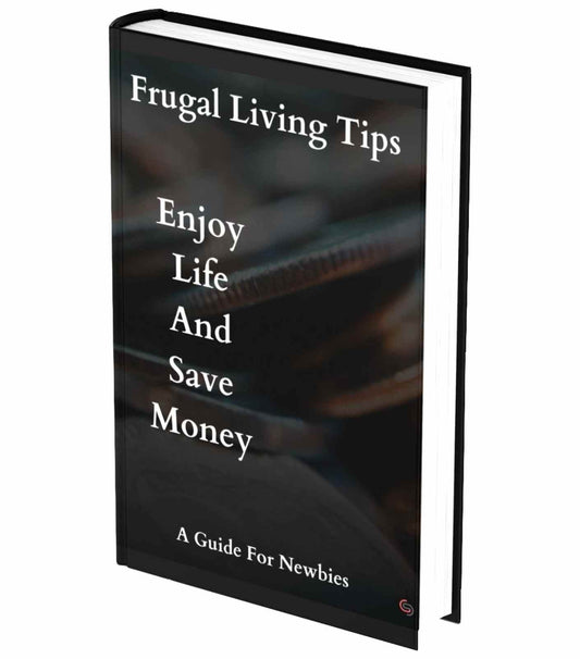 35-Page Ebook Frugal Living Guide Teaching You How To Save Money In Every Aspect Of Your Life From Shopping To Travel - Ebook